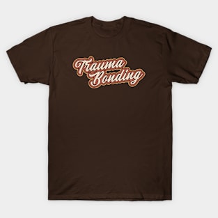 Trauma Bonding T-Shirt